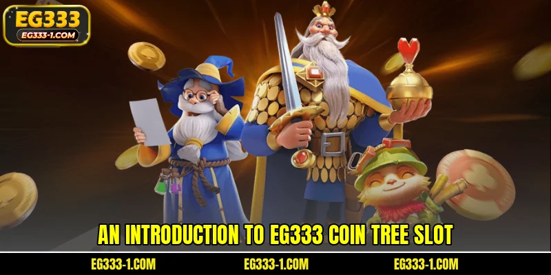 An introduction to EG333 Coin Tree slot