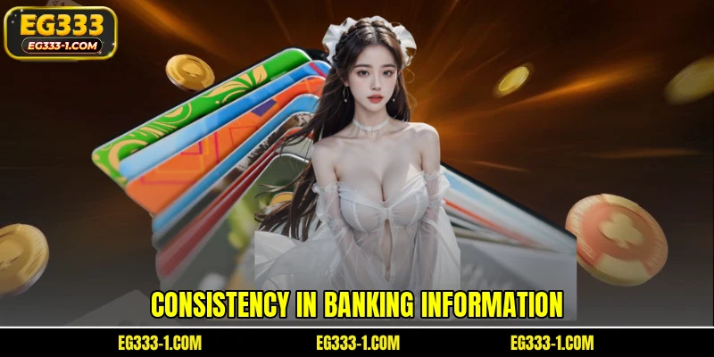 Consistency in banking information