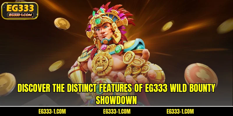 Discover the distinct features of EG333 Wild Bounty Showdown