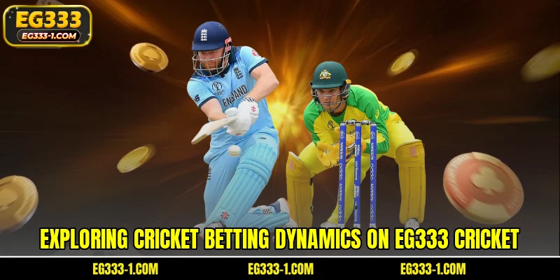 Exploring cricket betting dynamics on EG333 Cricket