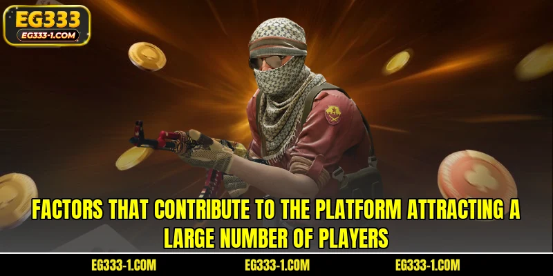 Factors that contribute to the platform attracting a large number of players
