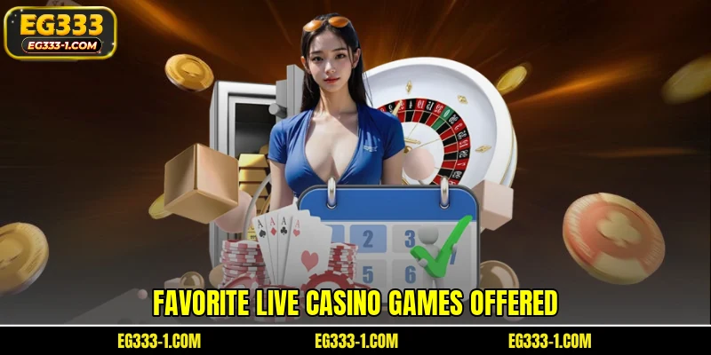 Favorite live casino games offered