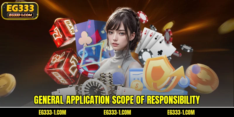 General application scope of responsibility