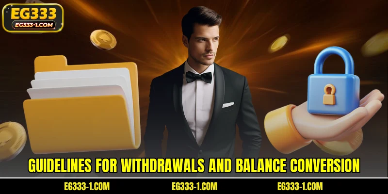 Guidelines for withdrawals and balance conversion