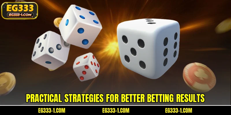 Practical strategies for better betting results