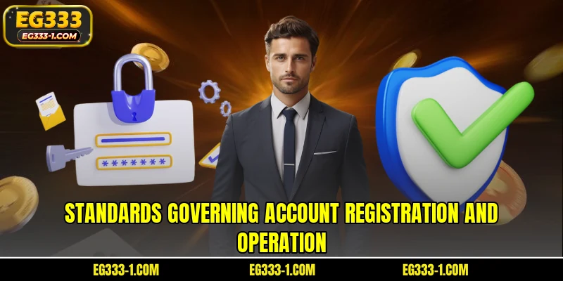 Standards governing account registration and operation