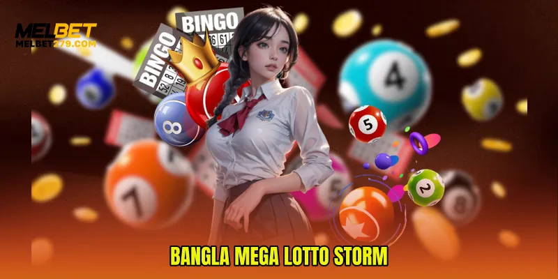 Bangla Mega Lotto Storm