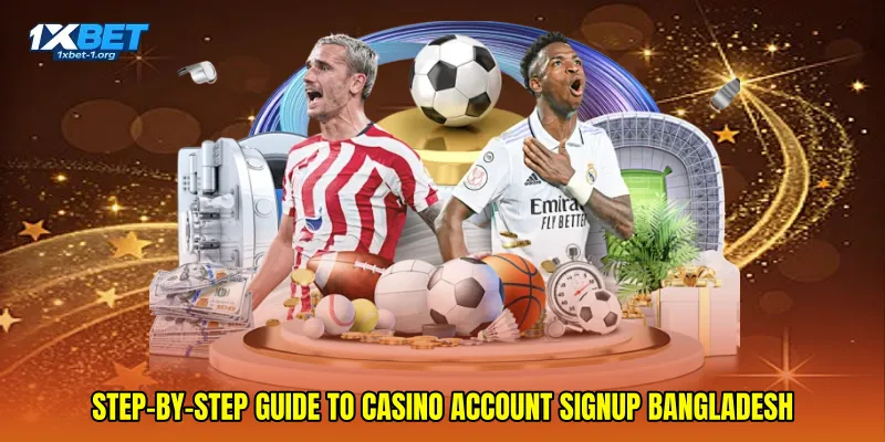 Step-by-step guide to Casino account signup Bangladesh