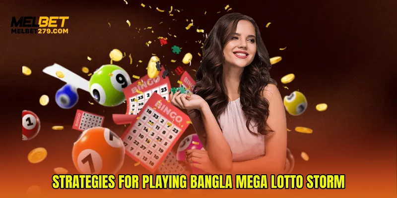Strategies for Playing Bangla Mega Lotto Storm