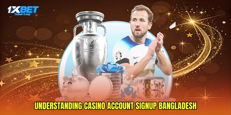 Understanding Casino account signup Bangladesh