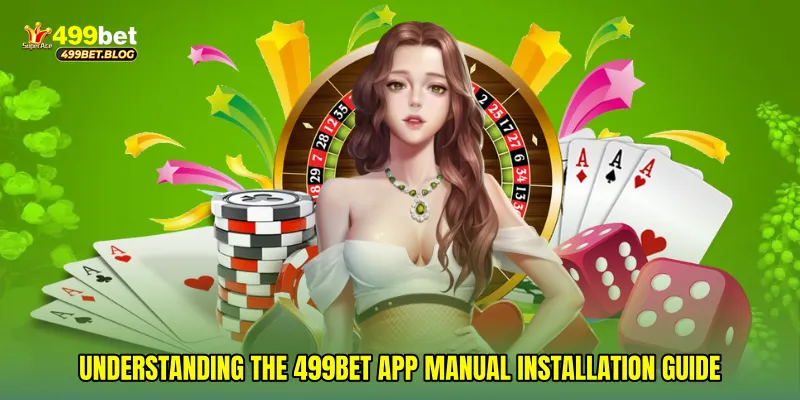 Understanding the 499Bet App Manual Installation Guide