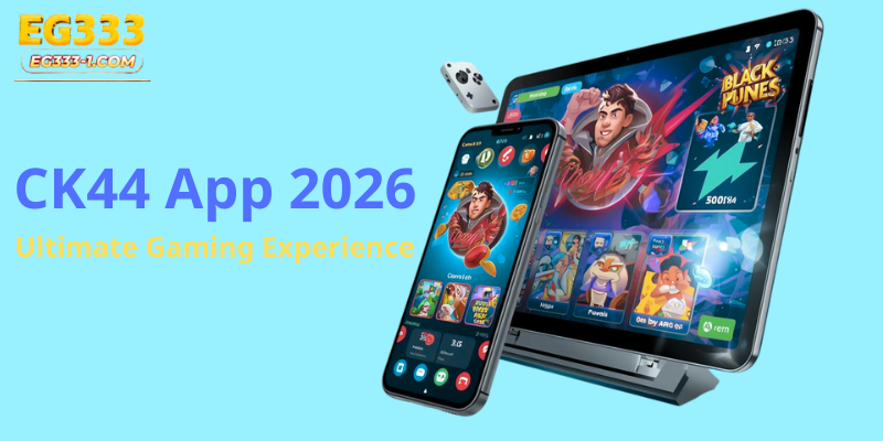 CK44 App 2026: Ultimate Gaming Experience
