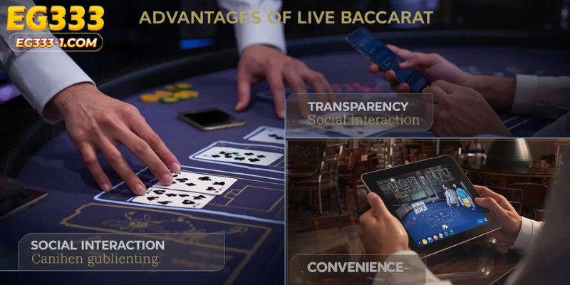 Advantages of Playing Live Baccarat