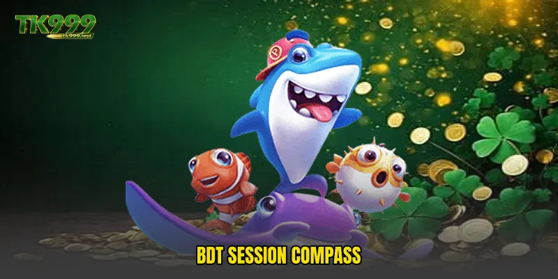 BDT session compass