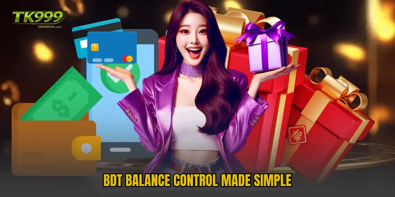 BDT balance control made simple