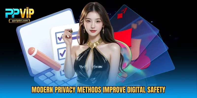 Modern privacy methods improve digital safety