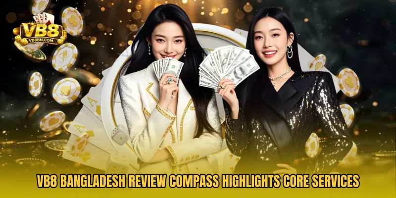 VB8 Bangladesh Review Compass highlights core services